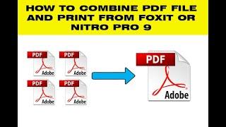 How to combine pdf file and send print from foxit and nitro pro 9