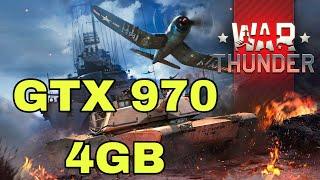 WAR THUNDER || GTX 970 4GB & i5 3470 ( MAX SETTING GRAPHIC )