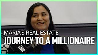 Journey to Becoming a Millionaire (through real estate!) - Maria Arriaga