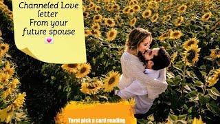 Channeled LOVE LETTER from your future spouse's higher self , sweet things they're telling you 