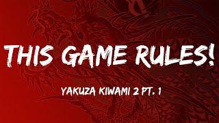 THIS GAME RULES! - Yakuza Kiwami 2 Pt. 1