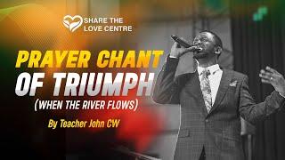 A PRAYER CHANT OF TRIUMPH- TIME TO TAKE TERRITORIES || TEACHER JOHN CW