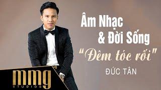 Đức Tân | MMG Âm Nhạc & Đời Sống Season 3 - Tập 5 “Đêm Tóc Rối”