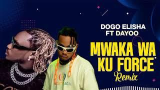 Dogo Elisha Ft Dayoo - MWAKA WA KU FORCE Remix (Official Audio) #dayoo #zuchu