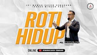 ROTI HIDUP | Ps. Iman EL Roi | Sunday Service | 26 Mei 2024