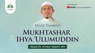 Kitab Mukhtashar Ihya Ulumuddin || Abuya Dr. Arrazy Hasyim, MA.Hum