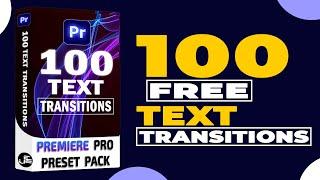 FREE TEXT Preset Pack 100+ Transitions | Premiere Pro 2023