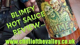 BLIMEY HOT SAUCE REVIEW. ..... ( CHILLI OF THE VALLEY)