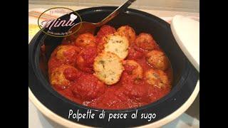 LRDM - Polpette di pesce al sugo