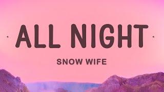 SNOW WIFE - ALL NIGHT