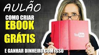  Passo a Passo para CRIAR um EBOOK DE GRAÇA e GANHAR DINHEIRO com Isso! Por Luana Franco