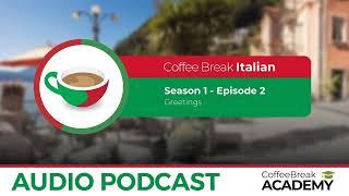 Basic greetings in Italian | Coffee Break Italian Podcast S1E02