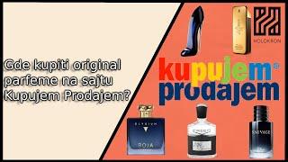 Gde kupiti original parfeme na sajtu KupujemProdajem? Da li su parfemi na KupujemProdajem original?