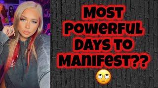 Most powerful days to manifest? Days you shouldn’t manifest? I need to yap about this