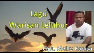 Lagu Warisan Leluhur Tanah Papua - Cipt/Voc: Melky Kapisa