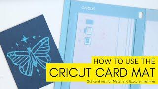 How to use the 2x2 Cricut Card Mat