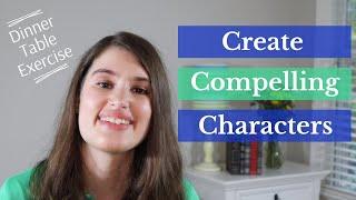 Write Compelling Characters with the Dinner Table Exercise