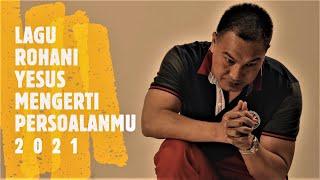 LAGU ROHANI YESUS MENGERTI PERSOALANMU || RUDY LOHO || OFFICIAL MUSIC VIDEO