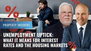 Unemployment Uptick: What It Means for Interest Rates and the Housing Markets