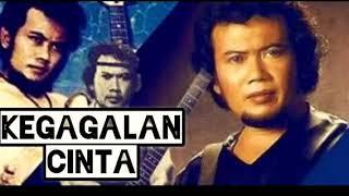 RHOMA IRAMA  - KEGAGALAN CINTA