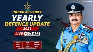 Yearly Defence Updates 2021 | Indian Air Force Special | Defence Current Affairs NDA CDS AFCAT & SSB