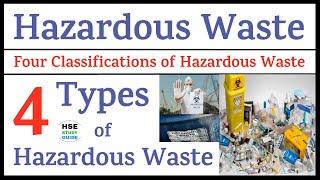 Hazardous Waste || 4 Types of Hazardous Waste || Four Classifications of Hazardous Waste