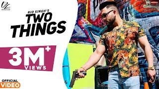 Two Things - Rio Singh | New Punjabi Song 2018 | Leinster Productions