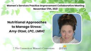 Nutritional Approaches to Manage Stress with Amy Otzel, LPC, LMHC