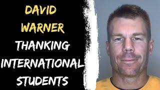 DAVID WARNER thanking International Student |  @studyaustralia     |  @Internash   #InAusTogether