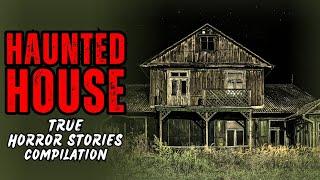 Haunted House | True Horror Stories Compilation