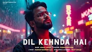 Dil Kehnda Hai (Official Video) Adnan Ahmad | Sudhanshu Joshi | Munmun | Shan Ahmad | SDS Originals