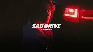 melodeep - Sad Drive