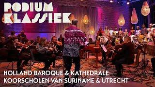 Holland Baroque & Kathedrale Koorscholen van Suriname & Utrecht - Adonai | Podium Klassiek