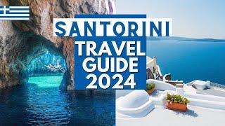 Santorini Travel Guide 2024 - Best Places to Visit in Santorini Greece in 2024