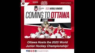 "Ottawa Hosts 2025 World Junior Hockey Championship"