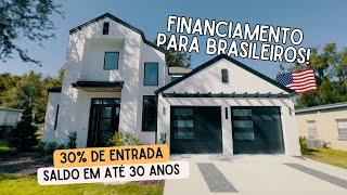 CASA DOS SONHOS NOS EUA | FINANCIAMENTO PARA BRASILEIROS 30% DE ENTRADA