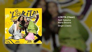 Natti Natasha, Maria Becerra - Lokita (Clean Version)