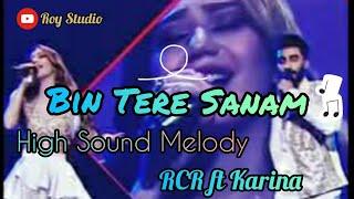 Bin Tere Sanam || RCR ft Karina || RBA Production