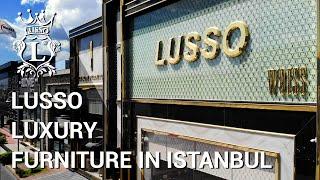 Lusso Luxury Furniture in Istanbul, Turkey ²⁰²⁰ | Turkish Luxury Furniture