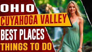 Cuyahoga Valley National Park (Ohio) - Top Things to Do and See | Best Places to Visit in Cuyahoga