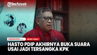 Hasto PDIP Akhirnya Buka Suara Usai Jadi Tersangka KPK