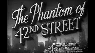 Mystery Movie - The Phantom of 42nd Street (1945)