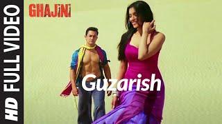 Full Video: Guzarish | Ghajini | Aamir Khan, Asin | A.R. Rahman | Javed Ali, Sonu Nigam