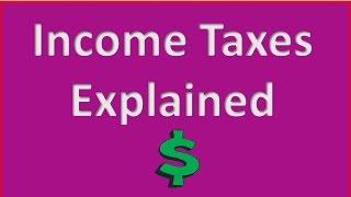 Income Taxes Explained