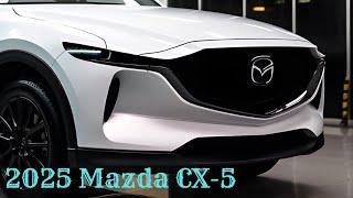 New 2025 Mazda CX-5 Redesign, Features and Technology