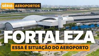 ESSA É A SITUAÇÃO DO AEROPORTO DE FORTALEZA EM 2023
