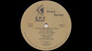Blake Baxter - When We Used To Play (1987)