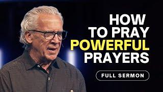 Effective Prayers: How to Move Mountains When You Pray - Bill Johnson Sermon, Bethel Church