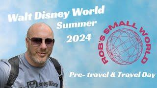 Walt Disney World trip Summer 2024. Pre travel & travel day.