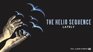 The Helio Sequence - Lately